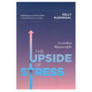 หนังสือ THE UPSIDE OF STRESS ความเครียดที่คุณอยากรู้จัก