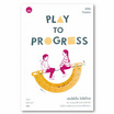 หนังสือ Play to Progress เล่นให้เป็น ไปได้ไกล