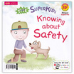 หนังสือ ซูเปอร์คิดส์ เด็กดี ไม่เสี่ยงอันตราย The SuperKids Knowing about Safety