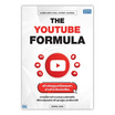 หนังสือ THE YOUTUBE FORMULA สร้างช่องยูทูบเหนือธรรมดาผ่านตำราลับฉบับเซียน