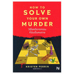 หนังสือ วิธีไขคดีฆาตกรรมที่ฉันเป็นคนตาย (How to Solve Your Own Murder)